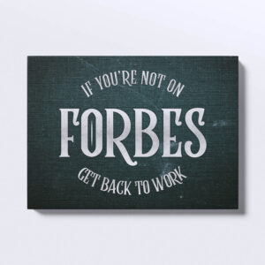 Tablou If you're not on Forbes