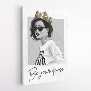 Tablou Be your queen